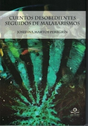 Cuentos Desobedientes Seguidos De Malabarismos