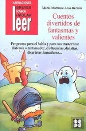 Cuentos Divertidos De Fantasmas Y Valientes. Para Tratar La Disfemia Y La Disfluencia