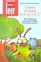 Cuentos Divertidos De La 'G' Y La 'J'. Refuerzo, Sinfones, Diéresis, Normas Ortográficas...
