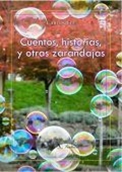 Cuentos, Historias, Y Otras Zarandajas