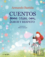 Cuentos Para Criar Con Amor Y Respeto