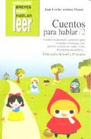 Cuentos Para Hablar 2. Estimulación Del Lenguaje Oral: Praxias, Ritmos, Vocabulario, Comprensión Y E