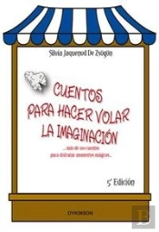Cuentos Para Hacer Volar La Imaginación