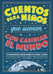 Cuentos Para Niños Que Sueñan Con Cambiar El Mundo