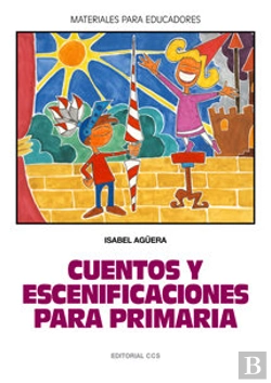 Bertrand.pt - Cuentos Y Escenificaciones Para Primaria 