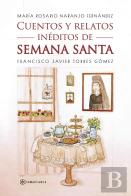 Cuentos Y Relatos Ineditos De Semana Santa
