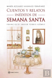Cuentos Y Relatos Ineditos De Semana Santa