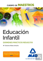 Cuerpo De Maestros Educación Infantil. Exámenes Prácticos Resueltos