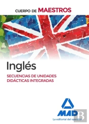 Cuerpo De Maestros Inglés. Secuencia De Unidades Didácticas Integradas