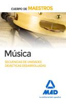 Cuerpo De Maestros Música. Secuencias De Unidades Didácticas Desarrolladas