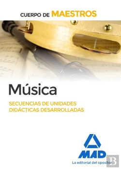 Bertrand.pt - Cuerpo De Maestros Música. Secuencias De Unidades Didácticas Desarrolladas