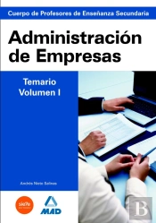 Cuerpo De Profesores De Enseñanza Secundaria. Administración De Empresas. Temario. Volumen I