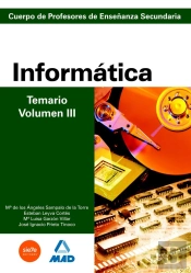 Cuerpo De Profesores De Enseñanza Secundaria. Informática. Temario. Volumen Iii