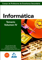Cuerpo De Profesores De Enseñanza Secundaria. Informática. Temario. Volumen Iv