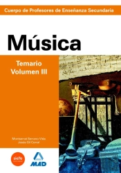 Cuerpo De Profesores De Enseñanza Secundaria. Música. Temario. Volumen Iii