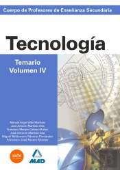 Cuerpo De Profesores De Enseñanza Secundaria. Tecnología. Temario. Volumen Iv
