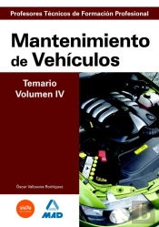 Cuerpo De Profesores Técnicos De Formación Profesional. Mantenimiento De Veh¡Culos. Temario. Volumen