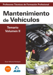 Cuerpo De Profesores Técnicos De Formación Profesional. Mantenimiento De Vehículos. Temario. Volumen