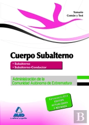 Cuerpo De Subalterno De La Administracion De La Comunidad Autonoma Deextremadura. Temario Comun Y Test