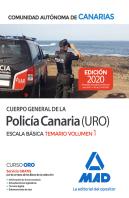 Cuerpo General De La Policía Canaria Escala Básica (Policía Uro). Temario Volumen 1