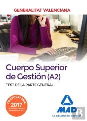 Cuerpo Superior De Gestión De La Generalitat Valenciana (A2). Test De La Parte General