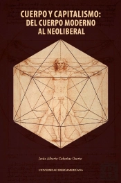 Cuerpo Y Capitalismo: Del Cuerpo Moderno Al Neoliberal