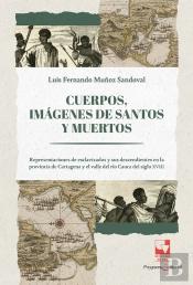 Cuerpos, Imágenes De Santos Y Muertos