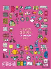 Cuestión De Energía. La Energia (Nivel Ii). Aprendo Con Proyectos