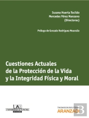 Cuestiones Actuales De La Protección De La Vida Y La Integridad Física Y Moral