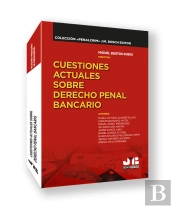 Cuestiones Actuales Sobre Derecho Penal Bancario
