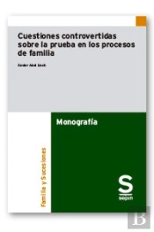 Cuestiones Controvertidas Sobre La Prueba En Los Procesos De Familia