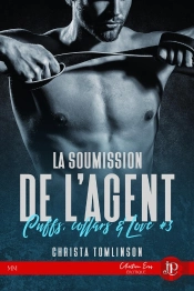 Cuffs, Collars And Love Tome 3 : La Soumission De L'Agent