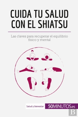 Bertrand.pt - Cuida Tu Salud Con El Shiatsu : Las Claves Para Recuperar El Equilibrio Fisico Y Mental