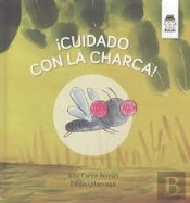 ¡Cuidado Con La Charca!
