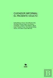 Cuidador Informal: El Paciente Oculto