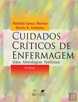 Bertrand.pt - Cuidados Críticos de Enfermagem - Uma Abordagem Holística