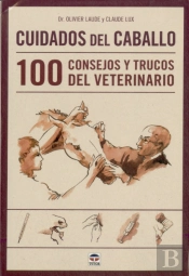 Cuidados Del Caballo. 100 Consejos Y Trucos Del Veterinario