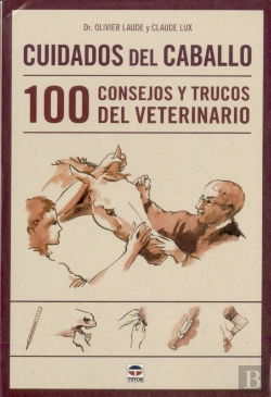 Bertrand.pt - Cuidados Del Caballo. 100 Consejos Y Trucos Del Veterinario