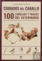 Cuidados Del Caballo. 100 Consejos Y Trucos Del Veterinario