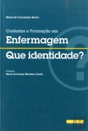 Cuidados e Formação em Enfermagem, Que Identidade?