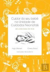 Cuidar do Seu Bebé na Unidade de Cuidados Neonatais