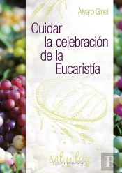 Cuidar La Celebración De La Eucaristía