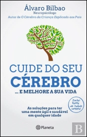 Cuide do Seu Cérebro... e Melhore a Sua Vida