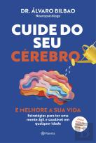 Cuide do seu Cérebro e Melhore a sua Vida