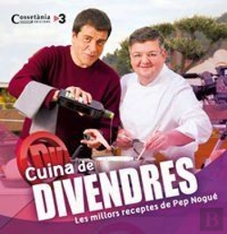 Bertrand.pt - Cuina Del Divendres. Les Receptes De Pep Nogué
