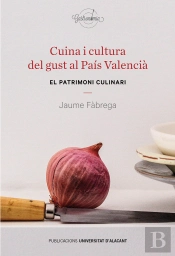 Cuina I Cultura Del Gust Al País Valencià