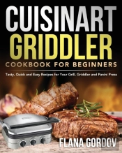 Cuisinart Griddler Cookbook For Beginners