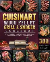 Cuisinart Wood Pellet Grill And Smoker Cookbook