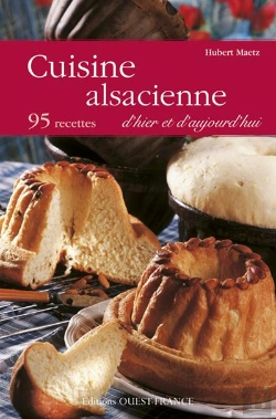 Bertrand.pt - Cuisine Alsacienne D'Hier Et D'Aujourd'Hui ; 95 Recettes