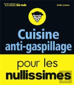 Cuisine Anti-Gaspillage Pour Les Nullissimes
